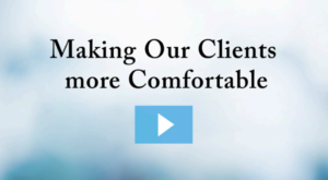 Making Our Clients More Comfortable
